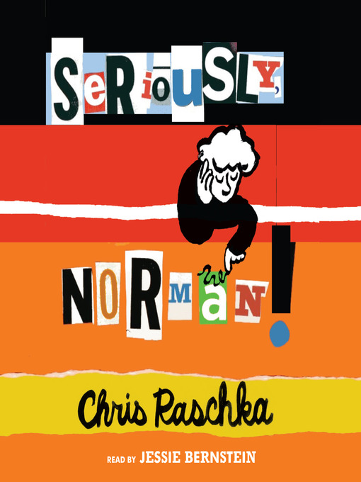 Title details for Seriously, Norman! by Chris Raschka - Available